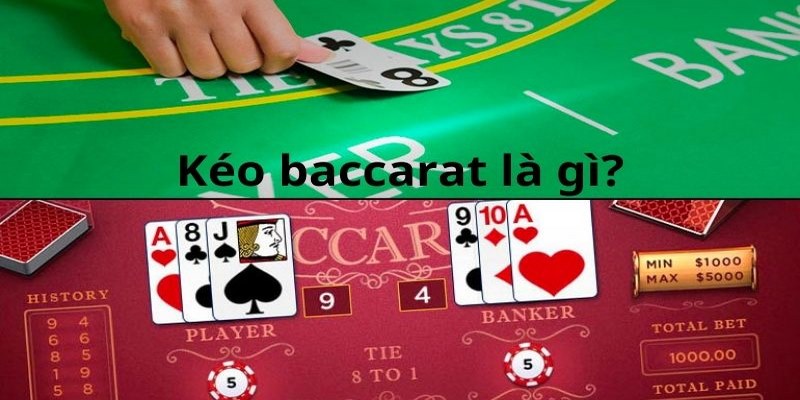 Nhóm kéo Baccarat là gì?