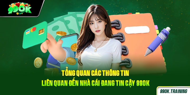 Tổng quan các thông tin liên quan đến nhà cái đáng tin cậy 99OK